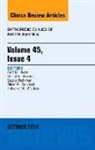 Asif M. Ilyas, Asif M Ilyas - Volume 45, Issue 4, An Issue of Orthopedic Clinics: Volume 45-4