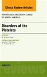 Koneti Rao, Rao Koneti - Disorders of the Platelets, An Issue of Hematology/Oncology Clinics of North America