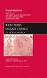 Ronald H Behrens, Ronald H. Behrens, Behrens Ronald H., Ziad Memish, Memish Ziad, Alimuddin Zumla... - Travel Medicine, An Issue of Infectious Disease Clinics