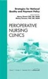 Nancy Girard, Girard Nancy, Mickey Parsons - Strategies for National Quality and Payment Policy, An Issue of Perioperative Nursing Clinics