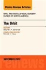 Stephen A Schendel, Stephen A. Schendel, Schendel Stephen A. - The Orbit, An Issue of Oral and Maxillofacial Surgery Clinics