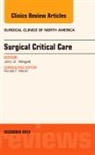 John A Weigelt, John A. Weigelt - Surgical Critical Care, An Issue of Surgical Clinics