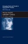 Paul Carniol - Emerging Tools and Trends in Facial Plastic Surgery, An Issue of Facial Plastic Surgery Clinics