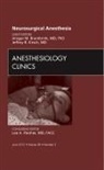 Ansgar M Brambrink, Ansgar M. Brambrink, Jeffrey R Kirsch, Jeffrey R. Kirsch - Neurosurgical Anesthesia, An Issue of Anesthesiology Clinics