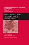 Rohit K Katial, Rohit K. Katial, Katial Rohit K. - Update on Biomarkers in Allergy and Asthma, An Issue of Immunology and Allergy Clinics