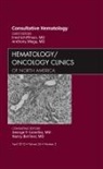 Anthony Mega, Mega Anthony, Fred J Schiffman, Fred J. Schiffman, Schiffman Fred J. - Consultative Hematology, An Issue of Hematology/Oncology Clinics of North America