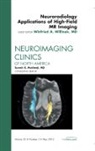 Winfried A Willinek, Winfried A. Willinek, Willinek Winfried A. - Neuroradiology Applications of High-Field MR Imaging, An Issue of Neuroimaging Clinics