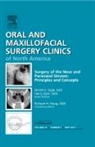 Harry Dym, Orrett E Ogle - Surgery of the Nose and Paranasal Sinuses: Principles and Concepts, an Issue of Oral and Maxillofacial Surgery Clinics