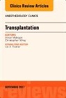 Aman Mahajan, Christopher Wray - Transplantation, An Issue of Anesthesiology Clinics