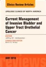 Jeffrey M Holzbeierlein, Jeffrey M. Holzbeierlein - Current Management of Invasive Bladder and Upper Tract Urothelial Cancer, An Issue of Urologic Clinics: Volume 45-2