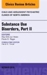 Ray Chih-Jui Hsiao, Hsiao Ray Chih-Jui, Paula Riggs - Substance Use Disorders: Part II, An Issue of Child and Adolescent Psychiatric Clinics of North America