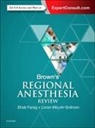 Ehab Farag, Farag Ehab, Loran Mounir-Soliman, Mounir-Soliman Loran - Brown's Regional Anesthesia Review