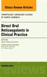 Jean Marie Connors, Connors Jean Marie - Direct Oral Anticoagulants in Clinical Practice: An Issue of Hematology/Oncology Clinics of North America