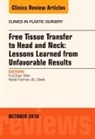 Nidal Farhan AL Deek, Nidal Farhan AL Deek, Fu-Chan Wei, Wei Fu-Chan - Free Tissue Transfer to Head and Neck: Lessons Learned from Unfavorable Results, An Issue of Clinics in Plastic Surgery