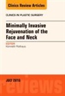 Kenneth Rothaus, Rothaus Kenneth - Minimally Invasive Rejuvenation of the Face and Neck, An Issue of Clinics in Plastic Surgery