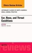 Daniel D Smeak, Daniel D. Smeak, Smeak Daniel D. - Ear, Nose, and Throat Conditions, An Issue of Veterinary Clinics of North America: Small Animal Practice