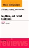 Daniel D Smeak, Daniel D. Smeak, Smeak Daniel D. - Ear, Nose, and Throat Conditions, An Issue of Veterinary Clinics of North America: Small Animal Practice