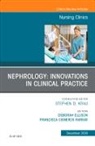 Deborah Ellison, Ellison Deborah, Chita Farrar - Nephrology: Innovations in Clinical Practice, An Issue of Nursing Clinics