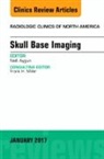 Nafi Aygun, Aygun Nafi - Skull Base Imaging, An Issue of Radiologic Clinics of North America: Volume 55-1