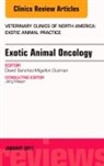 David Sanchez-Migallon Guzman, Sanchez-Migallon Guzman David - Exotic Animal Oncology, An Issue of Veterinary Clinics of North America: Exotic Animal Practice