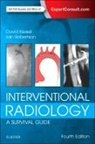 David Kessel, Iain Robertson - Interventional Radiology: A Survival Guide