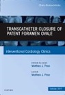 Matthew J Price, Matthew J. Price, Price Matthew J. - Transcatheter Closure of Patent Foramen Ovale, An Issue of Interventional Cardiology Clinics