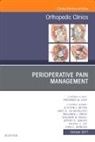 Frederick M Azar, Frederick M. Azar, James H Calandruccio, Calandruccio James H., Benjamin J Grear, Grear Benjamin J.... - Perioperative Pain Management, An Issue of Orthopedic Clinics: Volume 48-4