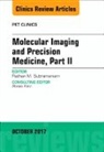 Rathan Subramaniam, Subramaniam Rathan - Molecular Imaging and Precision Medicine, Part II, An Issue of PET Clinics