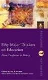 Liora Bresler, Bresler Liora, David Cooper, Joy Palmer, Palmer Joy - Fifty Major Thinkers on Education