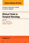 Elin R. Sigurdson, Elin R Sigurdson, Elin R. Sigurdson - Clinical Trials in Surgical Oncology, An Issue of Surgical Oncology Clinics of North America
