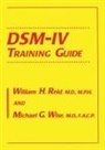 William H Reid, William H. Reid, Michael G Wise, Michael G. Wise - DSM-IV Training Guide