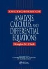 Douglas N Clark, Douglas N. Clark, Clark Douglas N. - Dictionary of Analysis, Calculus, and Differential Equations