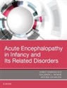 Solomon L Moshé, Solomon L. Moshé, Akihisa Okumura, Okumura Akihisa, Solomon L. Moshé, Hideo Yamanouchi... - Acute Encephalopathy and Encephalitis in Infancy and Its Related Disorders