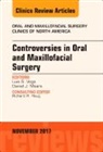 Daniel J Meara, Daniel J. Meara, Luis G Vega, Luis G. Vega - Controversies in Oral and Maxillofacial Surgery, An Issue of Oral and Maxillofacial Clinics of North America: Volume 29-4