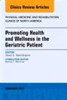 David A Soto-Quijano, David A. Soto-Quijano - Promoting Health and Wellness in the Geriatric Patient, An Issue of Physical Medicine and Rehabilitation Clinics of North America