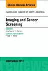 Dushyant V Sahani, Dushyant V Sahani - Imaging and Cancer Screening, An Issue of Radiologic Clinics of North America