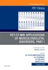Abass Alavi, Ali Gholamrezanezhad, Ali Guermazi, Guermazi Ali, Ali Salavati - PET-CT-MRI Applications in Musculoskeletal Disorders, Part I, An Issue of PET Clinics