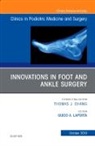 Guido A Laporta, Guido A Laporta - Innovations in Foot and Ankle Surgery, An Issue of Clinics in Podiatric Medicine and Surgery