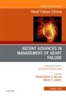 Ragavendra R Baliga, Baliga Ragavendra R., Umesh C Samal, Umesh C Samal - Recent Advances in Management of Heart Failure, An Issue of Heart Failure Clinics: Volume 14-4