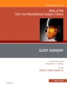 Stanley Yung-Chuan Liu, Stanley Yung-Chuan Liu - Sleep Surgery, An Issue of Atlas of the Oral & Maxillofacial Surgery Clinics: Volume 27-1