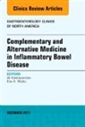 Ali Keshavarzian, Ece A Mutlu, Ece A. Mutlu - Complementary and Alternative Medicine in Inflammatory Bowel Disease, An Issue of Gastroenterology Clinics of North America