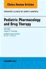 Jacob V Aranda, Jacob V. Aranda, Aranda Jacob V. - Pediatric Pharmacology and Drug Therapy, An Issue of Pediatric Clinics of North America