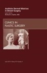 Richard E Baxter, Richard E. Baxter - Acellular Dermal Matrices in Breast Surgery, An Issue of Clinics in Plastic Surgery
