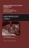 Vincent W S Chan, Geoffrey Dunn, Sugantha Ganapathy - Surgical Palliative Care and Pain Management, An Issue of Anesthesiology Clinics