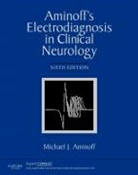 Michael J Aminoff, Michael J. Aminoff, Aminoff Michael J. - Aminoff's Electrodiagnosis in Clinical Neurology