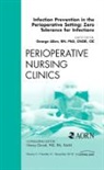 George Allen - Infection Prevention in the Perioperative Setting: Zero Tolerance for Infections, An Issue of Perioperative Nursing Clinics