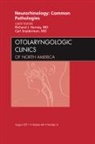 Richard J Harvey, Richard J. Harvey, Carl H Snyderman, Carl H. Snyderman - Neurorhinology: Common Pathologies , An Issue of Otolaryngologic Clinics
