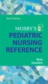 Cecily Lynn Betz, Betz Cecily Lynn, Linda A Sowden, Linda A. Sowden, Sowden Linda A. - Mosby's Pediatric Nursing Reference