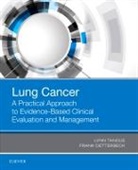 Frank C Detterbeck, Frank C Detterbeck, Lynn T Tanoue, Lynn T. Tanoue, Tanoue Lynn T. - Lung Cancer: A Practical Approach to Evidence-Based Clinical Evaluation and Management