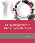J Mills Barbeau, J. Mills Barbeau, J. Mills Barbeau - Risk Management in Transfusion Medicine